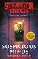 Stranger Things: Suspicious Minds - Gwenda Bond - 