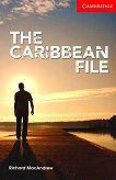 Cambridge English Readers - ���� 1: Beginner/Elementary The Caribbean File  - 