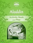 Classic Tales - ���� 3 (A1+): Aladdin Activity Book and Play Second Edition - 