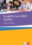 So geht's zum DSD I - ���� A2 - B1: �������� � ���������� � ������� ������ ���� �� ������ ���� - 