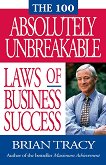 The 100 Absolutely Unbreakable Laws of Business Success (��������� �������) - 