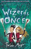 The Wizards of Once - book 2: Twice Magic - 