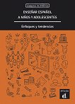 Ensenar espanol a ninos y adolescentes: �������� �� �������� �� ������������� �� �������� ���� - 