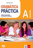 Gramatica Practica - ���� A1: ��������� � ���������� �� �������� ���� - 