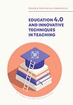 Education 4.0 and Innovative Techniques in Teaching - 