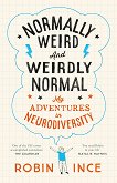 Normally Weird and Weirdly Normal My Adventures in Neurodiversity - 
